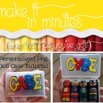 Make it in Minutes - Personalized Peg Doll Case Tutorial